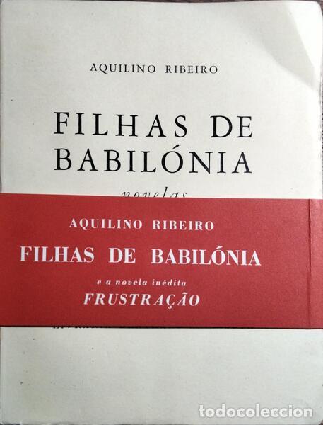 Libros: RIBEIRO. (Aquilino) - FILHAS DE BABIL&Oacute;NIA. [C/TARJA] - Foto 1