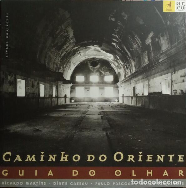 Libros: MARTINS. (Ricardo) e outros. - CAMINHO DO ORIENTE, GUIA DO OLHAR. - Foto 1
