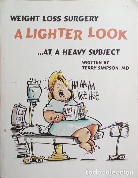 Libros: SIMPSON. (Terry) - WEIGHT LOSS SURGERY: A LIGHTER LOOK ...AT A HEAVY SUBJECT. - Foto 1
