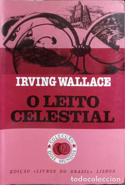Libros: WALLACE. (Irving) - O LEITO CELESTIAL. [EDI&Ccedil;&Atilde;O 2001] - Foto 1