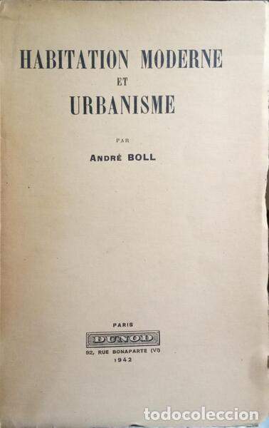 Libros: BOLL. (Andr&eacute;) - HABITATION MODERNE ET URBANISME. - Foto 1