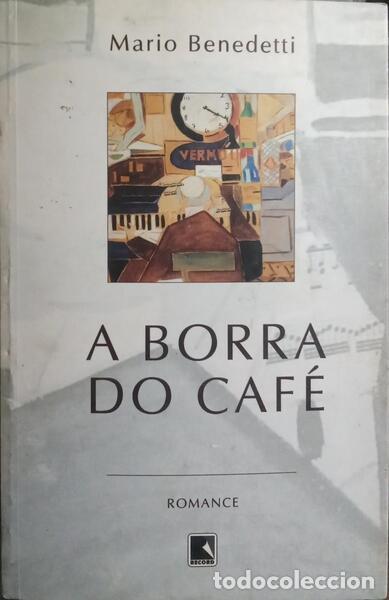 Libros: BENEDETTI. (Mario) - A BORRA DO CAF&Eacute;. - Foto 1