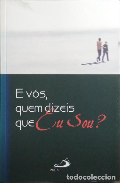 Libros: SILVA LU&Iacute;S. (Padre Marco Fernando da) - E V&Oacute;S, QUEM DIZEIS QUE EU SOU? - Foto 1