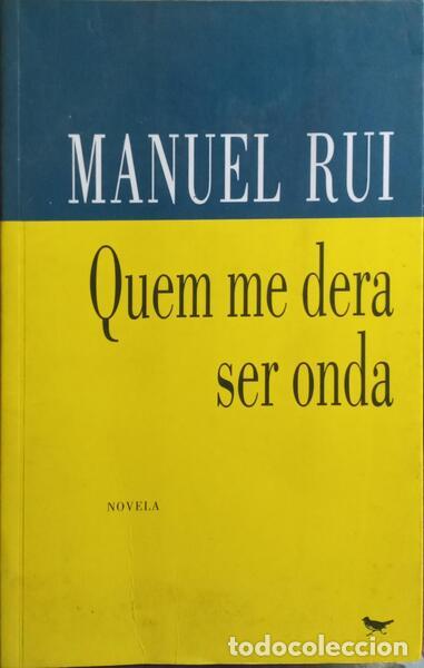 Libros: MANUEL RUI. - QUEM ME DERA SER ONDA. [4.&ordf; EDI&Ccedil;&Atilde;O] - Foto 1