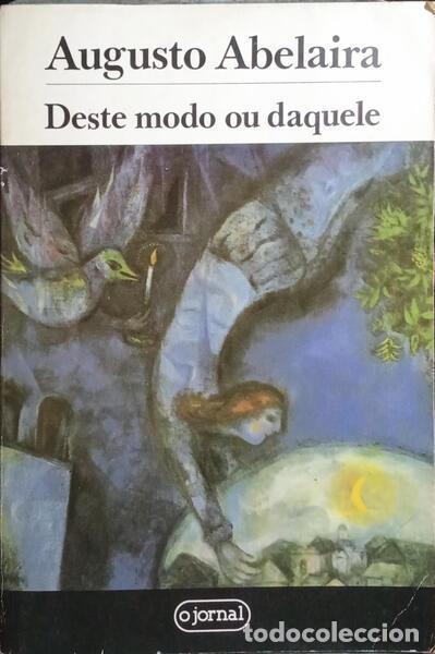 Libros: ABELAIRA. (Augusto) - DESTE MODO OU DAQUELE. - Foto 1