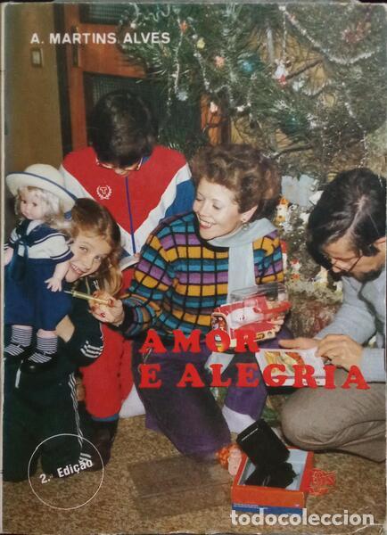 Libros: MARTINS ALVES. (Ant&oacute;nio) - AMOR E ALEDRIA. [2.&ordf; EDI&Ccedil;&Atilde;O] - Foto 1