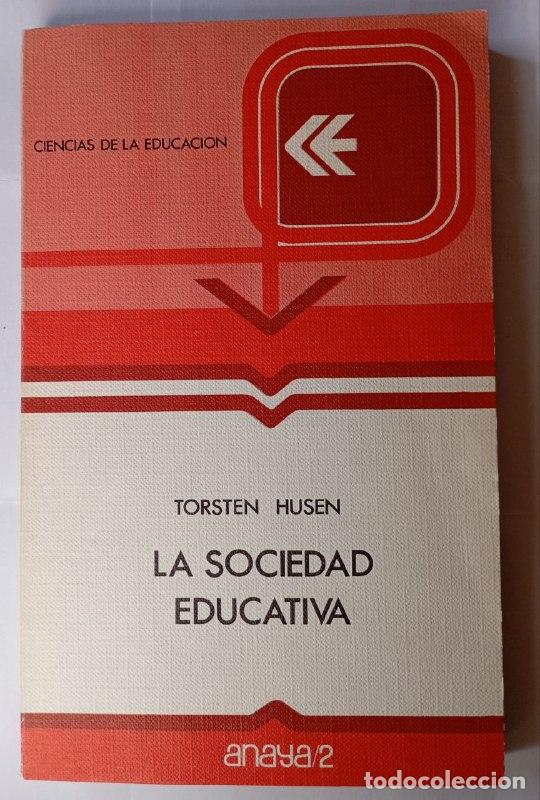 Libros: La sociedad educativa - Hus&eacute;n, Torsten (1916-2009) - Foto 1