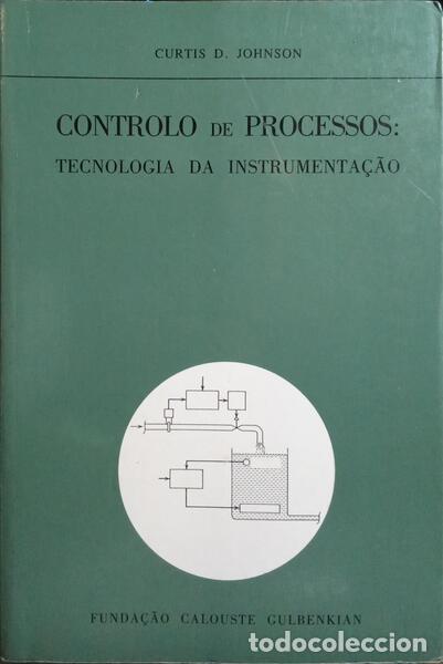 Libros: JOHNSON. (Curtis D.) - CONTROLO DE PROCESSOS: TECNOLOGIA DA INSTRUMENTA&Ccedil;&Atilde;O. - Foto 1