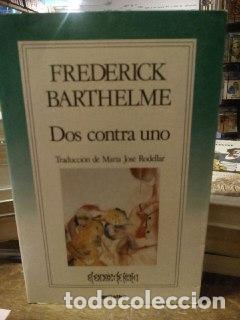 Libros: Dos contra uno - Barthelme, Frederick Rodellar, Mar&iacute;a Jos&eacute; . tr. - Foto 1
