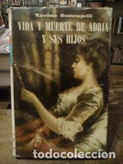 Libros: Vida y muerte de Adria y sus hijos - Bontempelli, Massimo - Foto 1