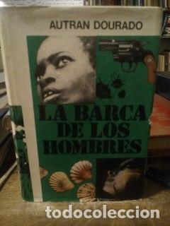 Libros: LA BARCA DE LOS HOMBRES - Dourado, Autran - Foto 1