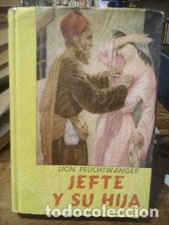 Libros: JEFTE Y SU HIJA. - FEUCHTWANGER, Lion. - Foto 1