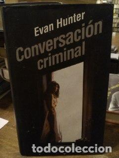 Libros: Conversaci&oacute;n criminal - Hunter, Evan (1926-2005) Milla Soler, Carlos . tr. - Foto 1