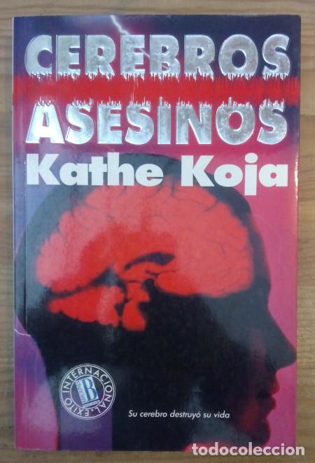 B&uuml;cher: Cerebros asesinos - Koja, Katherine / Ant&oacute;n, Jos&eacute; Luis (tr.)