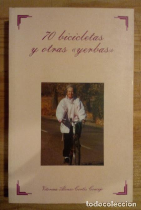 Libros: 70 bicicletas. Art&iacute;culos y conferencias (1970-2001). Y otras yerbas - Alonso-Cort&eacute;s Concejo, Victori