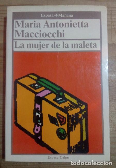 Libros: La mujer de la maleta - Macciocchi, Maria-Antonietta / Ben&iacute;tez, E. (tr.) - Foto 1