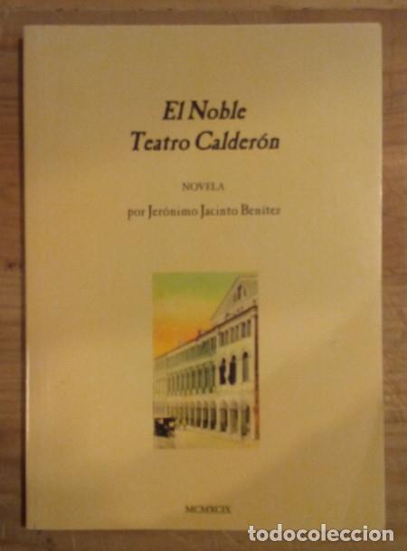 Libros: El Noble Teatro Calder&oacute;n - Ben&iacute;tez, Jer&oacute;nimo Jacinto - Foto 1