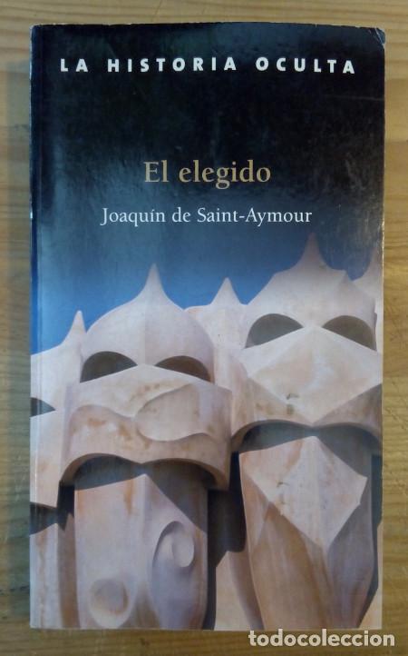 Libros: El elegido - Saint-Aymour, Joaqu&iacute;n de - Foto 1