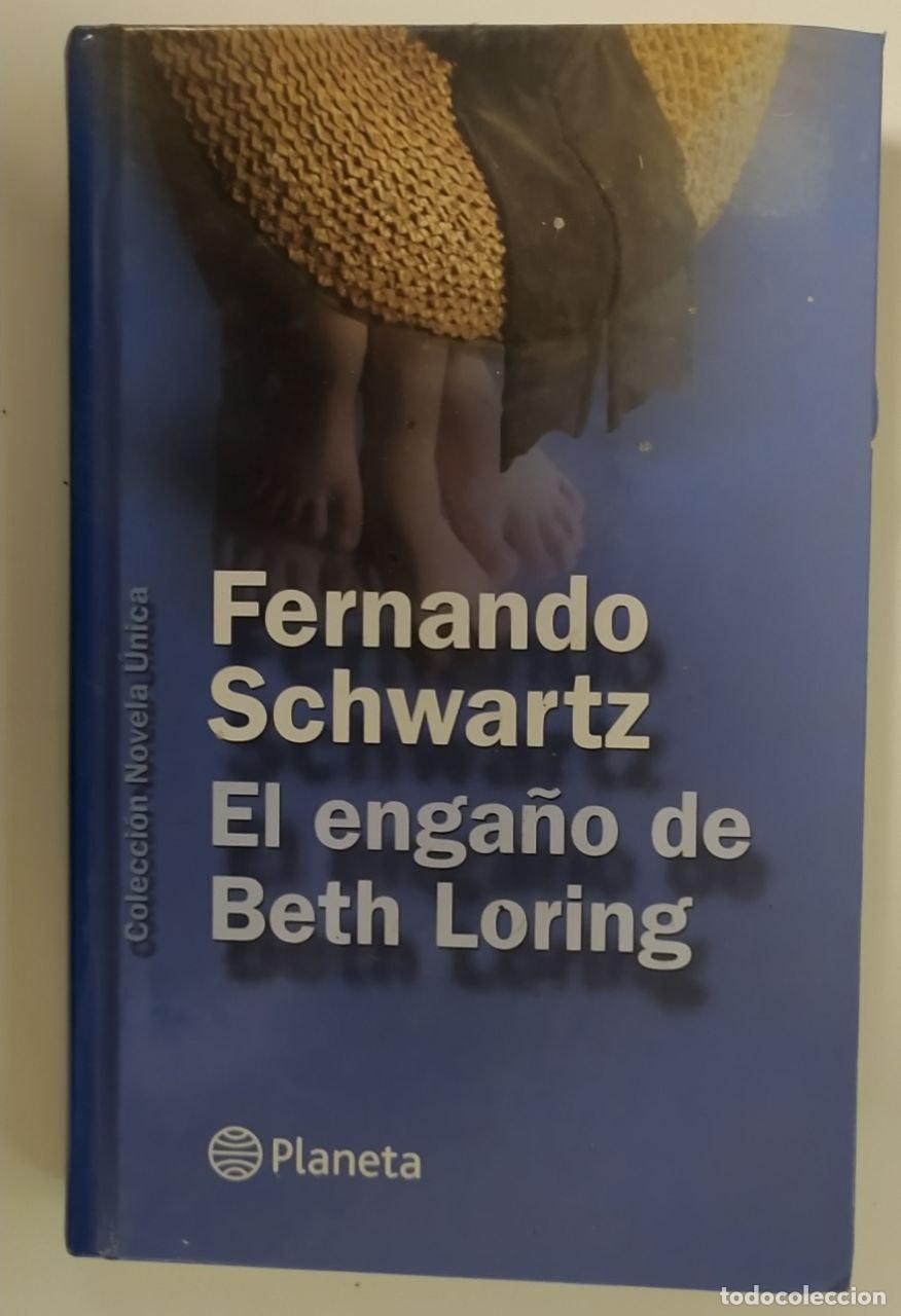 Libros: El enga&ntilde;o de Beth Loring - Schwartz, Fernando - Foto 1