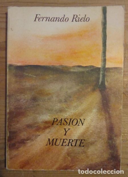 Libros: Pasi&oacute;n y muerte - Rielo, Fernando - Foto 1
