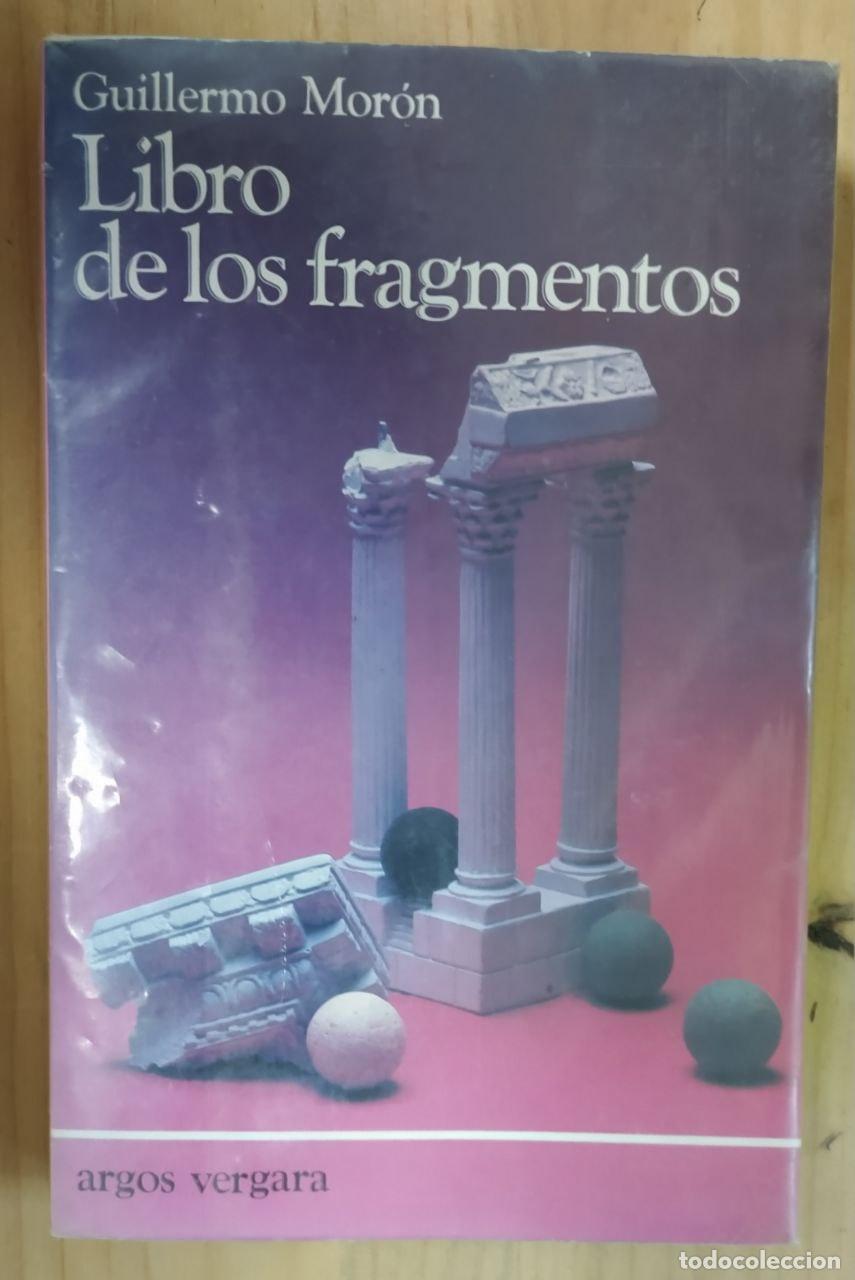 Libros: Libro de los fragmentos - Mor&oacute;n, Guillermo (1926- ) - Foto 1