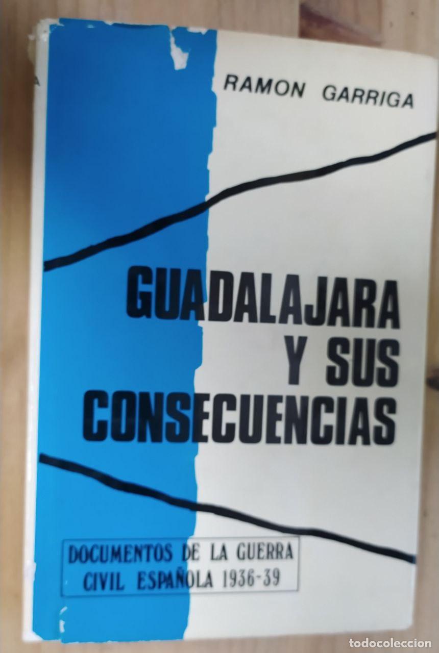 Libros: Guadalajara y sus consecuencias - Garriga, Ram&oacute;n - Foto 1