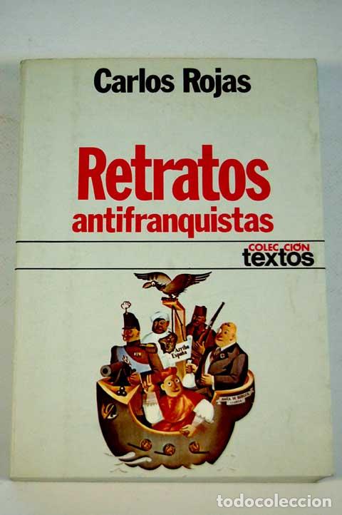 Libros: Retratos antifranquistas - Rojas, Carlos - Foto 1