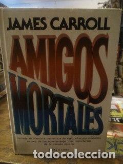 Libros: Amigos mortales - Carroll, James Rodr&iacute;guez S&aacute;nchez, Aurora . tr. - Foto 1