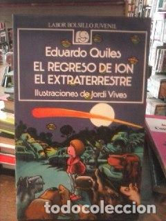Libros: Regreso de Ion el extraterrestre, el - Quiles, Eduardo (1940- ) - Foto 1