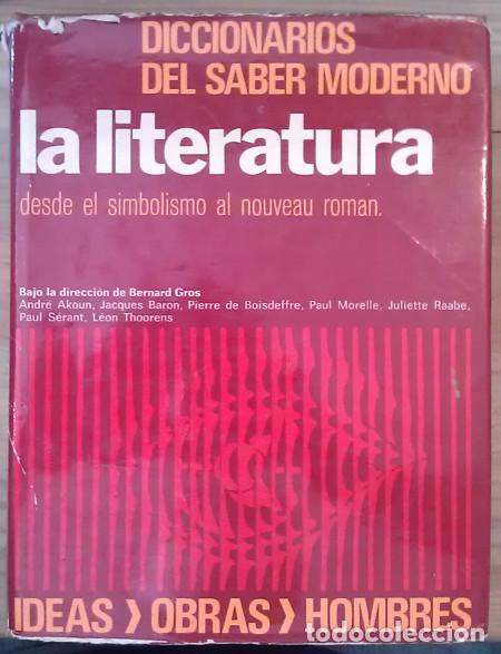books: La literatura desde el simbolismo al nouveau roman. - Gros, Bernard. dir. Ferrero Blanco, Juan Jos&eacute;.