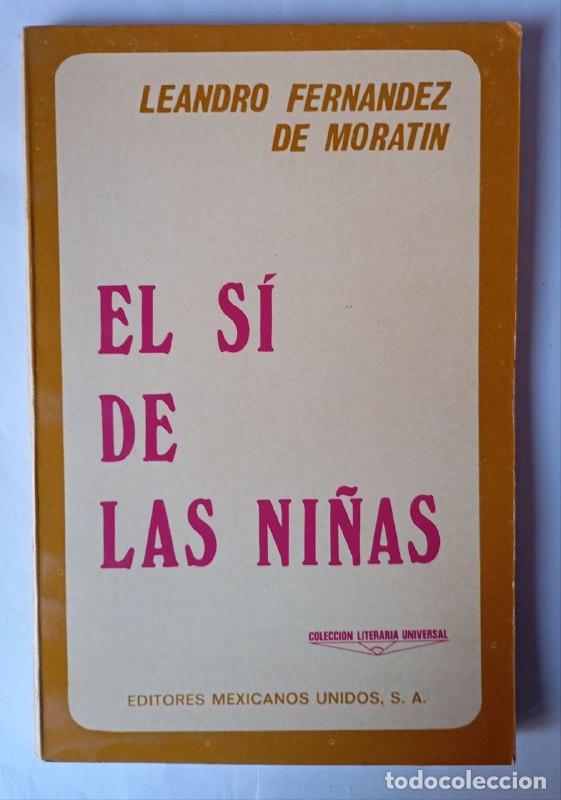 Libros: El s&iacute; de las ni&ntilde;as - Fern&aacute;ndez de Morat&iacute;n, Leandro - Foto 1