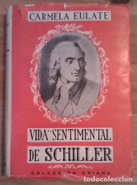 Libros: VIDA SENTIMENTAL DE SCHILLER - EULATE SANJURJO, Carmela - Foto 1