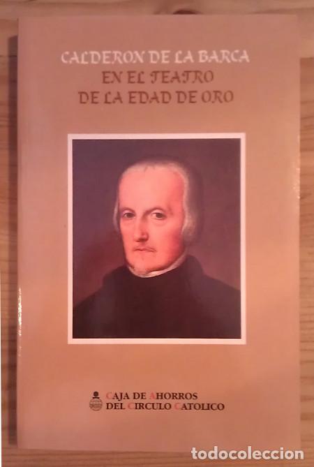Libros: Calder&oacute;n de la Barca. En el teatro de la Edad de Oro - Calder&oacute;n de la Barca - Foto 1