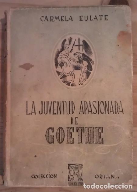 Libros: La juventud apasionada de Goethe - EULATE SANJURJO, Carmela - Foto 1