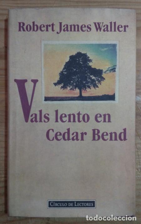 Libros: Vals lento en Cedar Bend - Waller, Robert / Arruti Illarramendi, Rosa (tr.) - Foto 1