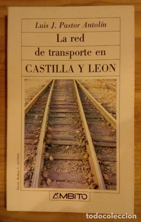 B&uuml;cher: La red de transporte en Castilla y Le&oacute;n - Pastor, Luis