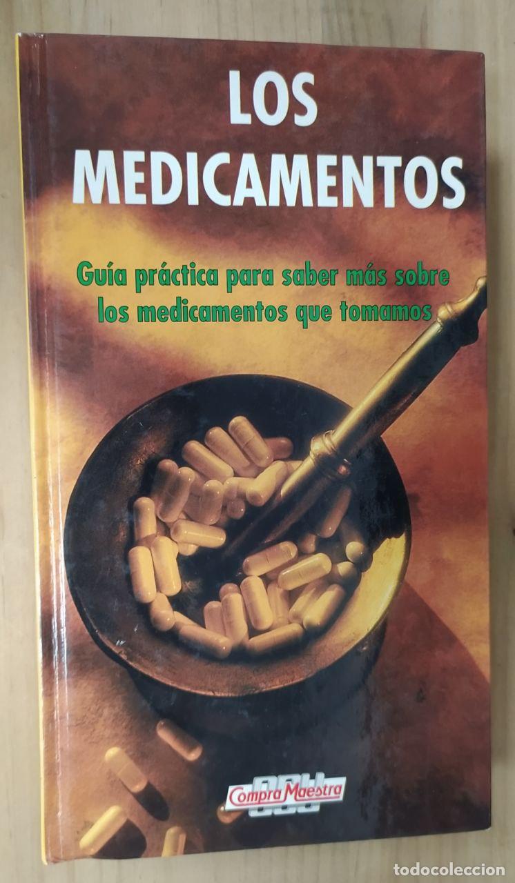 B&uuml;cher: Los medicamentos, gu&iacute;a pr&aacute;ctica para saber m&aacute;s sobre los medicamentos que tomamos. - Grant, Rosalind