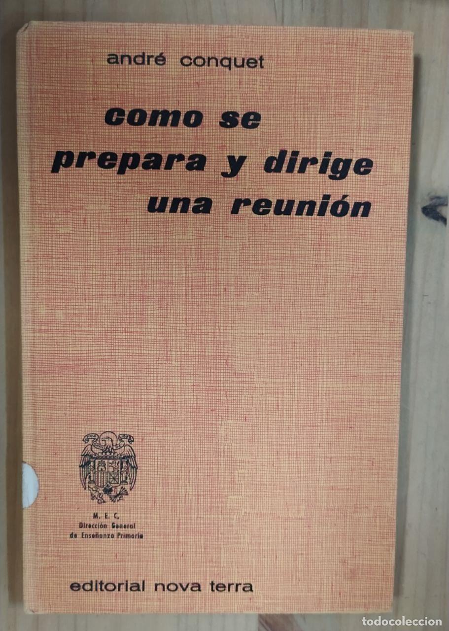 Libros: C&oacute;mo se prepara y dirige una reuni&oacute;n - Andr&eacute; Conquet. / Versi&oacute;n castellana Roberto Coll. - Foto 1