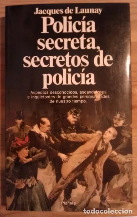 Libros: Polic&iacute;a secreta, secretos de polic&iacute;a. Aspectos desconocidos, escandalosos e inquitantes de grandes p