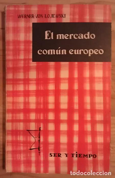 Libros: El mercado com&uacute;n europeo - Lojewski, Werner von - Foto 1