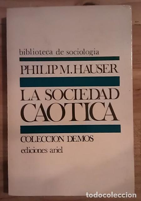 Libros: La sociedad ca&oacute;tica - Hauser, Philip M. - Foto 1