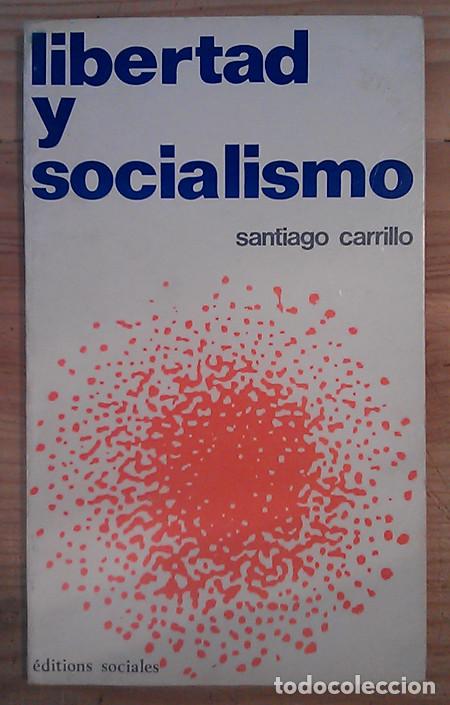 Libros: Libertad y socialismo - Carrillo, Santiago - Foto 1