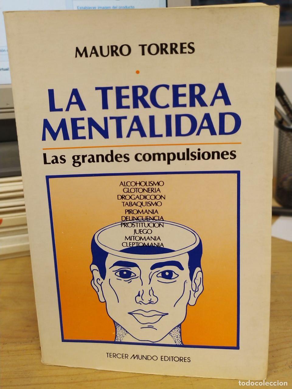 Libros: La tercera mentalidad. Las grandes compulsiones. - Torres, Mauro. - Foto 1