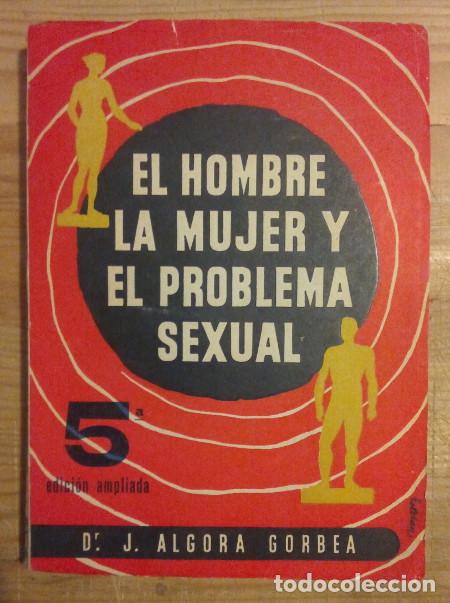 Libros: El hombre, la mujer y el problema sexual - Algora Gorbea, Dr. J. - Foto 1