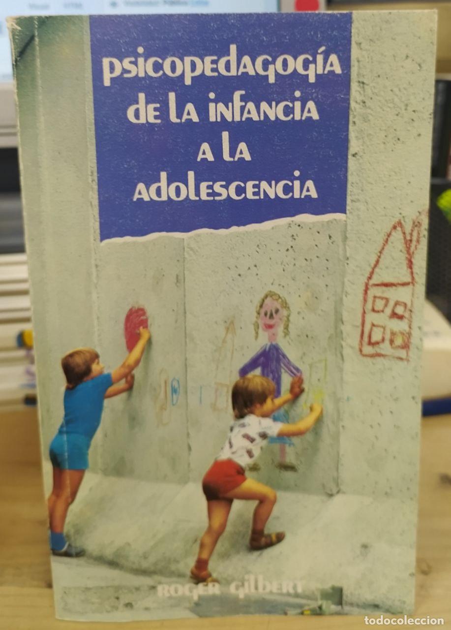 Libri di seconda mano: Psicopedagog&iacute;a de la infancia a la adolescencia - Gilbert, Roger