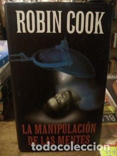 Libros: La manipulaci&oacute;n de las mentes - Cook, Robin (1940- ) - Foto 1