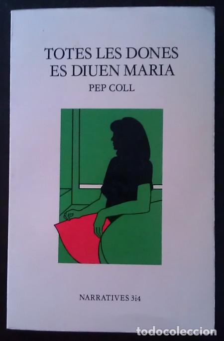 Libros: Totes les dones es diuen Maria - Coll, Pep - Foto 1