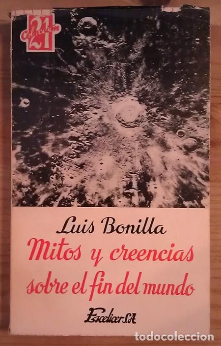 Libros: Mitos y creencias sobre el fin del mundo - Bonilla, Luis - Foto 1