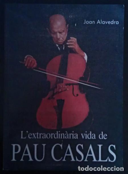 B&uuml;cher: L'extraordinaria vida den Pau Casals - Alabreda, Juan