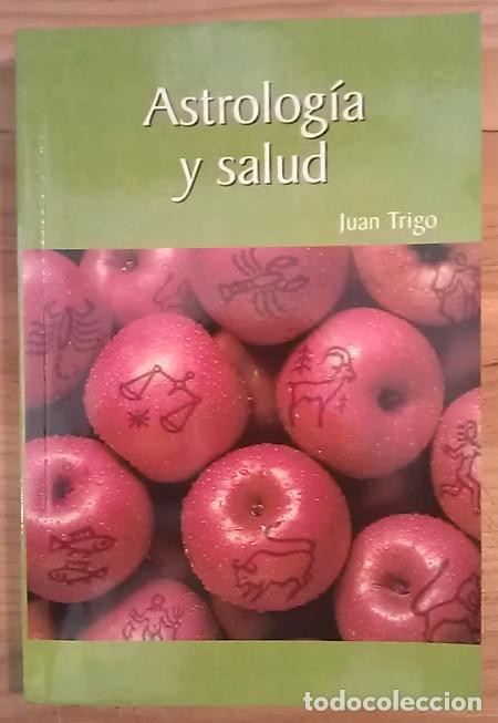 Libros: Astrolog&iacute;a y salud - Trigo, Juan - Foto 1